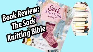 Book Review! The Sock Knitting Bible