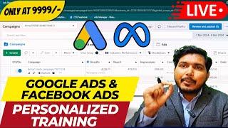 Live Google ads & facebook ads Personalized Training 0nly at 9999