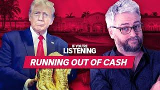 Does Donald Trump have enough money to make it to the election? | If You're Listening