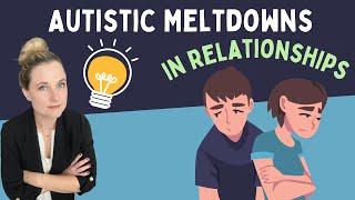 Autistic Meltdowns in Relationships: A 3-Step Strategy for Getting Your Needs Met