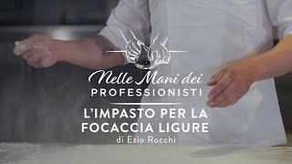 L'impasto della focaccia ligure di Ezio Rocchi