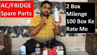 DIRECT COMPANY SE A/C FRIDGE KE SPARE PARTS | 2 BOX BHI 100 BOX KE RATE PAR