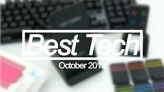 Best Tech of the Month - October 2018 Top Tech