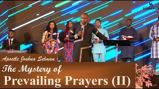 The Mystery of Prevailing Prayers (Part II) | Apostle Joshua Selman | Koinonia Abuja Sunday Service