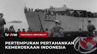 Pertempuran Mempertahankan Kemerdekaan: Sejarah Indonesia vs Belanda & Sekutu | Indonesia Mengingat