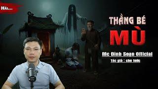 Truyện Ma : THẰNG BÉ MÙ I Truyện Ma Làng Quê Hồn Ma Cậu Bé Chết Oan I Mc Đình Soạn Kể ghê rợn