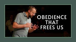 Obedience That Frees Us by Dr. A.J. Swoboda