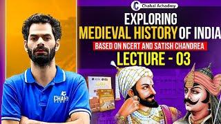 Medieval Indian History | Medieval History For UPSC #3 | Medieval History NCERT Satish Chandra