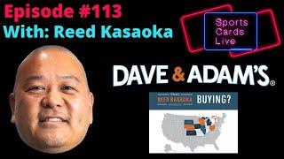 Reed Kasaoka, Dave & Adam's Card World | Sports Cards Live #113