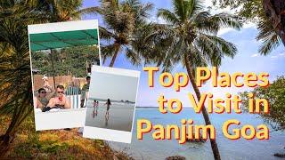 Explore the Beauty of Panjim: Top Places to Visit