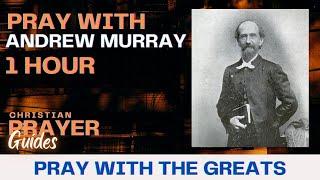 1HOUR of Powerful Prayer Inspired by ANDREW MURRAY | Deep Spiritual Breakthrough Guide #andrewmurray