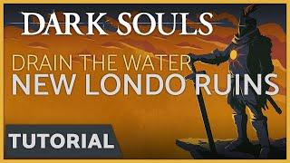 Dark Souls - How to Drain the Water in New Londo Ruins