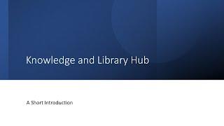 Introduction to the Knowledge and Library Hub