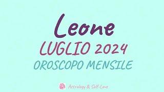 LEONE o ASCENDENTE LEONE LUGLIO 2024 - OROSCOPO MENSILE