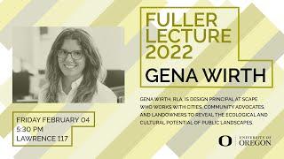 2022 Fuller Lecture – Gena Wirth: Adaptive Landscapes for Humans and Non-humans