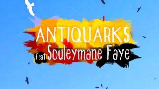 ANTIQUARKS & SOULEYMANE FAYE - Ça ne vaut pas une dispute | Clip Officiel