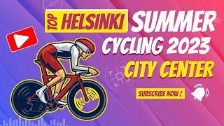 Summer Cycling in Helsinki City Center 2023  4K Cycling in Finland