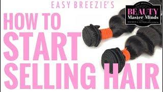 HOW to START SELLING HAIR! | Beauty Master Minds