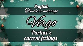 VIRGO ️ PARTNER'S CURRENT FEELINGS TIMELESS ENGLISH #tarot #reading #virgo #currentfeelings