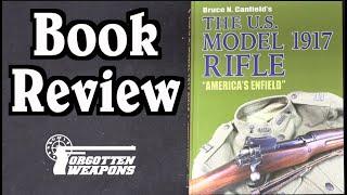 Book Review: The U.S. Model 1917 Rifle - "America's Enfield"