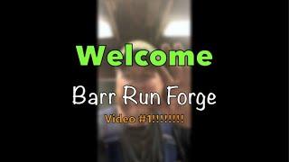 Barr Run Forge   First Video