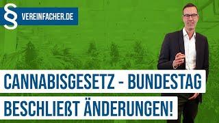 Cannabisgesetz - Verschärfungen beschlossen!