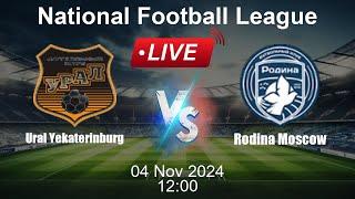  LIVE: Ural Yekaterinburg vs Rodina Moscow - Live Football Score