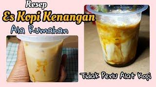 Resep Es Kopi Kenangan Ala Rumahan || Es kopi Kekinian Tanpa Alat Kopi