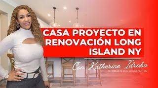 CASA PROYECTO EN RENOVACIÓN LONG ISLAND NY