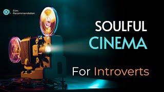 Soulful Cinema: 15 Must-Watch Movies for Introverts