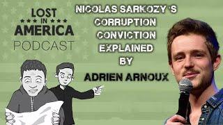French Comedian Adrien Arnoux: Nicolas Sarkozy's Conviction Explained