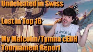 My Top 16 Run with Malcolm Tymna | cEDH Tournament Report| This Deck Felt Amazing!!!