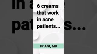 6 acne creams most often prescribed by dermatologist  @DrArifMDDermatologist #acne #acnetreatment