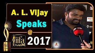 Director A. L. Vijay Speaks @ IIFA Awards Utsavam 2017 || Vanitha TV