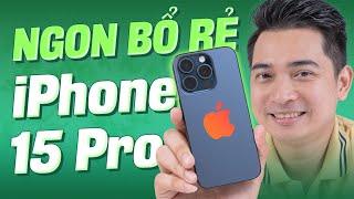 Tầm này mà chọn iPhone 15 Pro thì phải nói NGON - BỔ - RẺ !!!