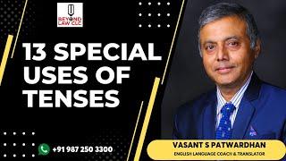 13 Special Uses of Tenses: Vasant S Patwardhan