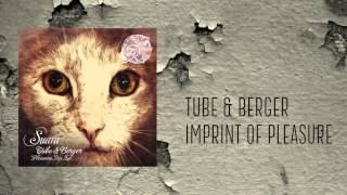 Tube & Berger - Imprint of Pleasure [SUARA072]