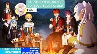 FULL STORY FRIEREN FERN STARK MEET RIMURU TEMPEST PART1 SLIME ISEKAI MEMORIES FRIEREN BEYOND JOURNEY