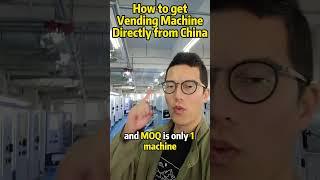 Getting a world class smart vending machine direct from China factory. It's just so easy