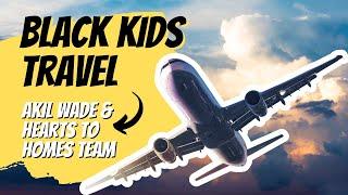 Try it Thursday - Meet Akil Wade with Black Kids Travel