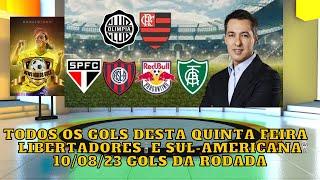 TODOS OS GOLS DESTA QUINTA FEIRA LIBERTADORES E SUL-AMERICANA 10/08/2023 GOLS DA RODADA.