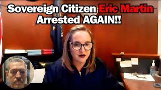 Sovereign Citizen Eric Martin is Back in Jail AGAIN!