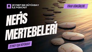 Nefis Mertebeleri Nedir? Nasıl Geçilir? | Zeynep Işık Büyükbay #uyanış #tasavvufisohbet