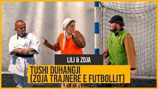 Lili & Zoja - Tushi duhangji (Zoja trajnere e futbollit)