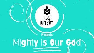 Mighty is Our God | Kids Worship