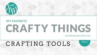 My Favorite Crafty Things 2016 - Tools