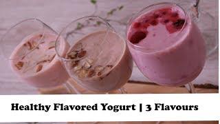 Healthy Flavored Yogurt Recipe | 3 simple Flavors