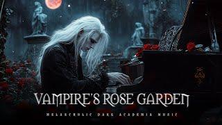 Melancholic Piano & Violin in a Vampire’s Rose Garden on a Winter Night | Dark Academia Music