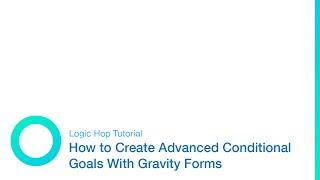 How to Create Advanced Conditional Goals With Gravity Forms