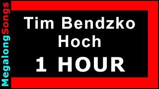 Tim Bendzko - Hoch  [1 Stunde]  [1 HOUR] ️